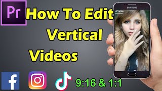 How to edit VERTICAL video in Premiere Pro for Tiktok, Instagram and Facebook