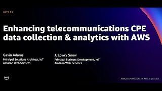 AWS re:Invent 2021 - Enhancing telecommunications CPE data collection \u0026 analytics with AWS