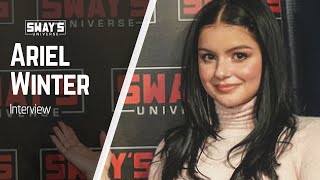 Ariel Winter from Modern Family Talks Fame, Relationships and Raps Cardi B | Sway's Universe