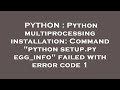 PYTHON : Python multiprocessing installation: Command 