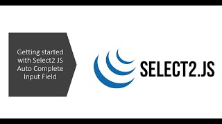Getting started with Select2 JS Auto Complete Input Field Tutorial