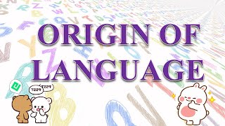 Origin of Language | Bow-Wow Theory | Ding-Dong Theory | Pooh-Pooh Theory | Gesture Theory |