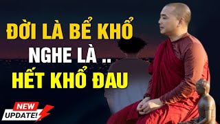 Đời Là Bể Khổ Những Nỗi Khổ Của Kiếp Làm Người Nghe Lời Phật Dạy Để Được Lìa Khổ An Vui Hạnh Phúc