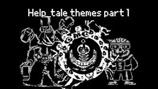 HELP_TALE THEMES PART 1 (HALLOWEEN SPECIAL)