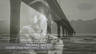 Thomas Anders - Soldier (Andy Feelin's Remix) 2017