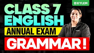 Class 7 English - Annual Exam Grammar | Xylem Class 7