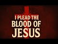 PRAYER LINE GLOBAL: I PLEAD THE BLOOD OF JESUS