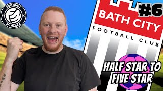 UNBEATEN in 7 - Half Star to Five Star: Football Manager 2024.5 | Episode 6 - BATH CITY