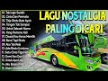 LAGU NOSTALGIA PALING DICARI - LAGU KENANGAN TEMAN PERJALANAN -