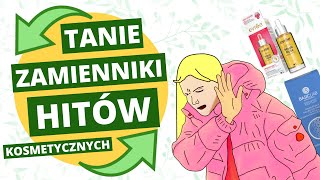 TANIE zamienniki HITÓW kosmetycznych!