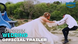 Shotgun Wedding - Official Trailer | Prime Video