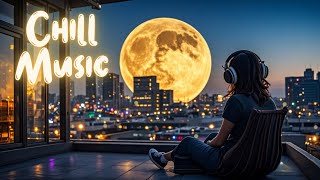 Chill Music  รวมเพลงเพราะ เพลงชิล ฟังสบายๆ #เพลงเพราะ  #เพลงฮิต