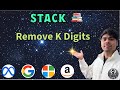 LeetCode 402 | Remove K Digits | Stack Greedy Python Solution | AlgoYogi