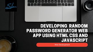 How To Build A Random Password Generator Using Html, Css And Javascript - Web Development