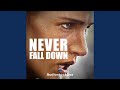 Never Fall Down