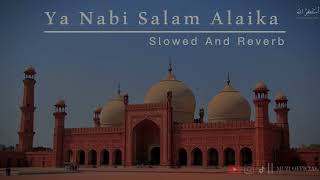 Ya Nabi Salam Alaika Ya Rasool Salam Alaika (Slowed And Reverb) || Daoord o Salam || New Naat