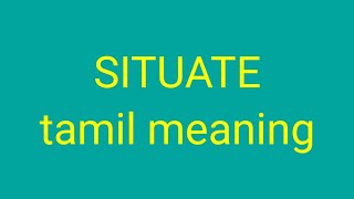 SITUATE tamil meaning /sasikumar