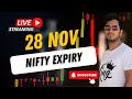 NIFTY EXPIRY || 28 NOV || LIVE ANALYSIS || #banknifty #nifty #finnifty