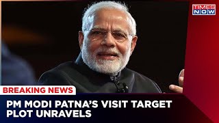 Times Now Uncovers Sensational Disclosure On Targetted Killing Of Pm Modi By Islamist Plot