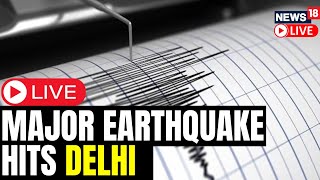 Earthquake LIVE | Earthquake In Delhi Today | Earthquake In Delhi NCR Today | Earthquake News | N18L