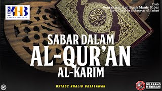 Keutamaan & Buah Manis Sabar #4: Sabar Dalam Al-Qur'an Al-Karim - Khalid Basalamah