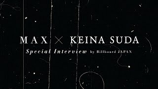 Conversations with MAX x Keina Suda by Billboard JAPAN