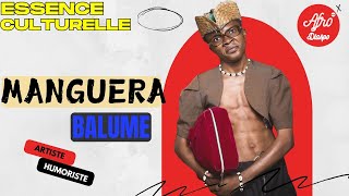 ESSENCE CULTURELLE : PARCOURS ET PERFORMANCE DE L'ARTISTE HUMORISTE MANGUERA BALUME