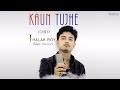 KAUN TUJHE MALE VERSION | COVER | M.S. DHONI -THE UNTOLD STORY | JHALAK ROY