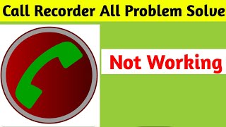 Automatic Call Recorder App Not Wroking | Problem Solved