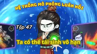 Hệ Thống Mô Phỏng Luân Hồi | Vietsub | Tập 47 | Đế Vương Review