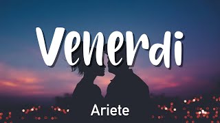 Ariete - Venerdì TESTO / LYRICS (locarm)