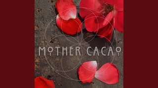 Mother Cacao