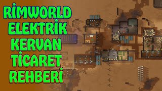 Tüccar Kervan Elektrik - Rimworld Ticaret Rehberi