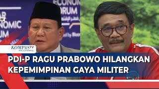 Prabowo Memastikan Tak Akan Pakai Gaya Militer untuk Pimpin Indonesia, PDI-P Ragukan Hal Itu
