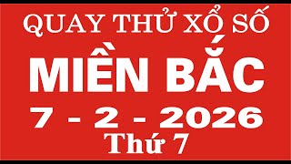 Quay thử xổ số Miền Bắc ngày 7 tháng 2 năm 2026 - Quay thử XSMB, Xosothantai