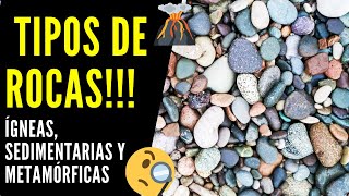 🌎 TIPOS DE ROCAS 🌋 Igneas Sedimentarias y Metamórficas🌡⚒ [Geología y sus Características minerales]