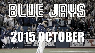 Toronto Blue Jays - October 2015 POSTSEASON Highlights | Maybe next year... :)