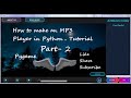 How to make an MP3 or audio player in python |# Part 2 |  tutorial | Achievers Codey