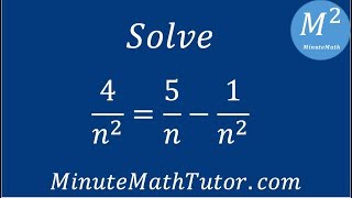 Solve 4/n^2=5/n-1/n^2