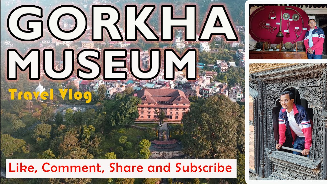 GORKHA MUSEUM || गाेरखा सङ्ग्रहालय || TRAVEL VLOG - YouTube