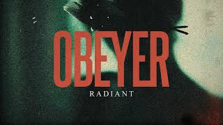 OBEYER - Radiant (Official Audio)