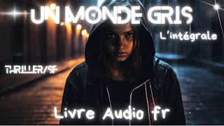 Livre Audio Complet en français- Thriller/SF - "Un Monde Gris"- Tome 1 - Conté par Joran
