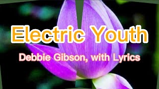 Electric Youth by Debbie Gibson, with Lyrics