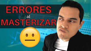 ❌ERRORES al MASTERIZAR | Como masterizar correctamente