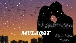 Prateek Kuhad - Mulaqat (8D & Reverb Version) | Best Fellings..