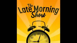 The Late Morning Show Podcast: February 11th, 2025