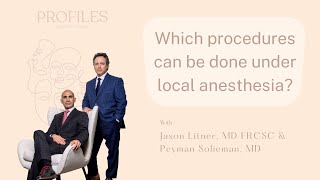 Which procedures can be done under local anesthesia?