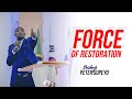 THE FORCE OF RESTORATION | BISHOP PETER SUPEYO