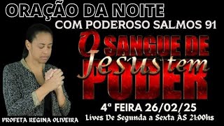 🔥🔥ORAÇÃO DA NOITE COM PODEROSO SALMOS 91🔥🔥 COM @ReginaOliveiraoficial