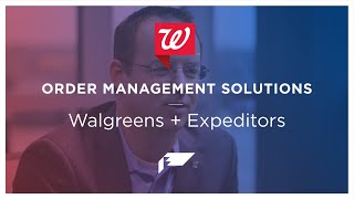 Expeditors & Walgreens: Order Management Solutions to Drive an Efficient Supply Chain